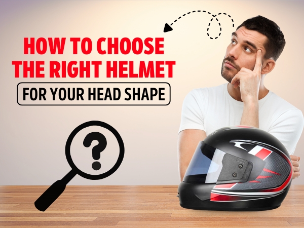 How To Choose The Right Helmet For Your Head Shape