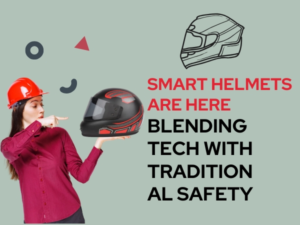 Smart Helmets Are Here: Blending Tech with Traditional Safety