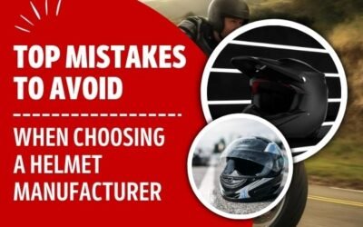 Top Mistakes to Avoid When Choosing a Helmet Manufacturer