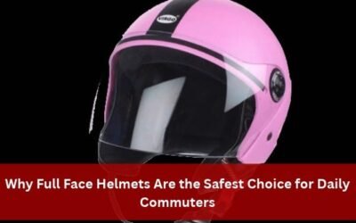 Why Full Face Helmets Are the Safest Choice for Daily Commuters